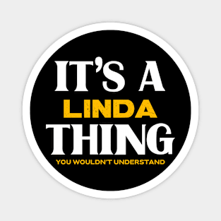 It's a Linda Thing You Wouldn't Understand Magnet